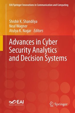 Advances in Cyber Security Analytics and Decision Systems