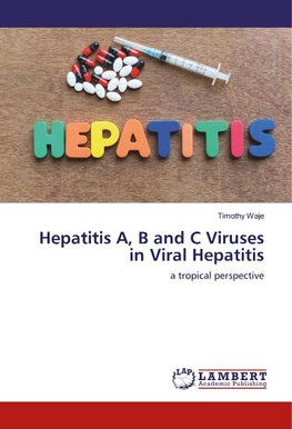 Hepatitis A, B and C Viruses in Viral Hepatitis