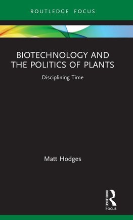 Biotechnology and the Politics of Plants