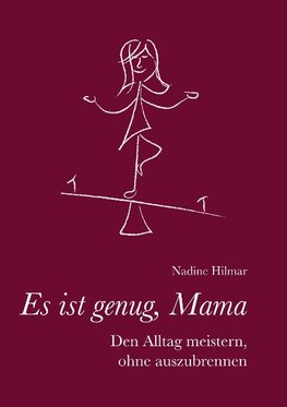 Es ist genug, Mama