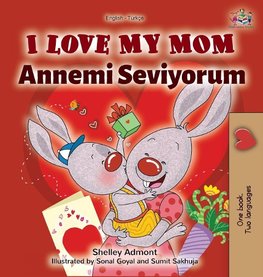 I Love My Mom (English Turkish Bilingual Book)