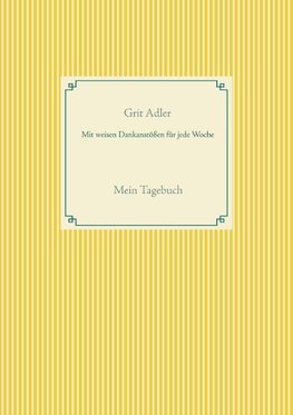 Mit weisen Dankanstößen für jede Woche