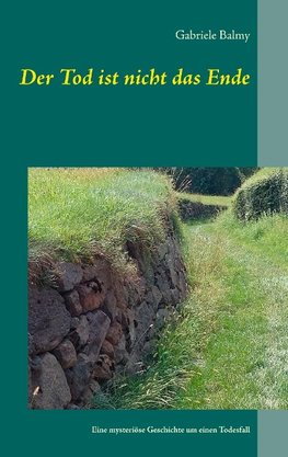 Der Tod ist nicht das Ende