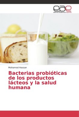 Bacterias probióticas de los productos lácteos y la salud humana
