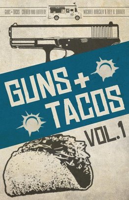 Guns + Tacos Vol. 1