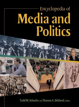 Encyclopedia of Media and Politics