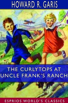 The Curlytops at Uncle Frank's Ranch  (Esprios Classics)
