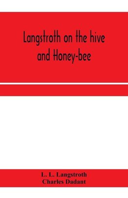 Langstroth on the hive and honey-bee