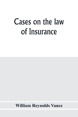 Cases on the law of insurance