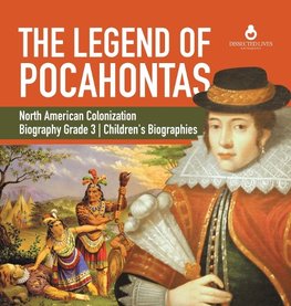 The Legend of Pocahontas | North American Colonization | Biography Grade 3 | Children's Biographies