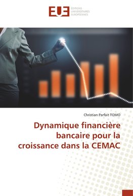 Dynamique financière bancaire pour la croissance dans la CEMAC