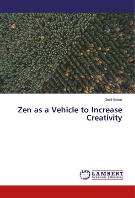 Zen as a Vehicle to Increase Creativity