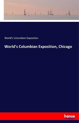 World's Columbian Exposition, Chicago