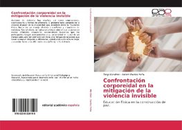 Confrontación corporeidal en la mitigación de la violencia invisible
