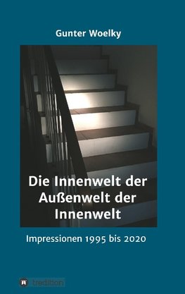 Die Innenwelt der Außenwelt der Innenwelt