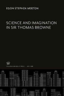 Science and Imagination in Sir Thomas Browne