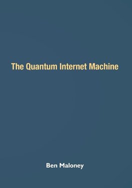 The Quantum Internet Machine