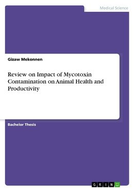 Review on Impact of Mycotoxin Contamination on Animal Health and Productivity