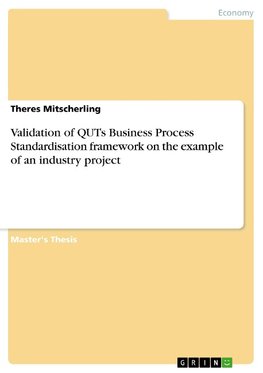 Validation of QUTs Business Process Standardisation framework on the example of an industry project