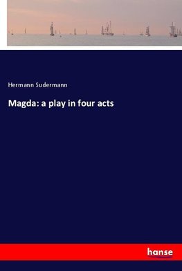 Magda: a play in four acts