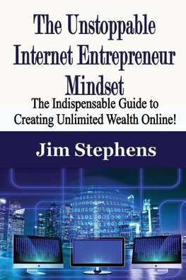 The Unstoppable Internet Entrepreneur Mindset