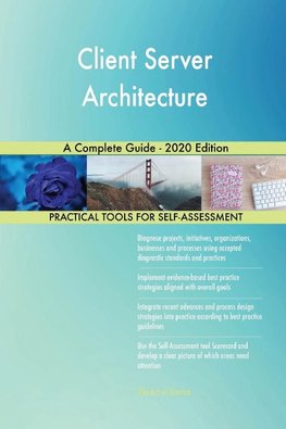 Client Server Architecture A Complete Guide - 2020 Edition