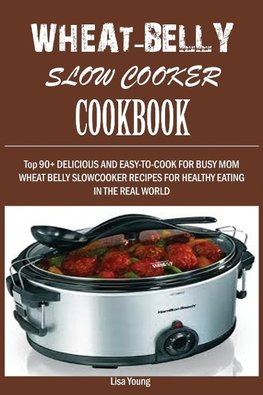 Wheat-Belly  Slow Cooker  Cookbook