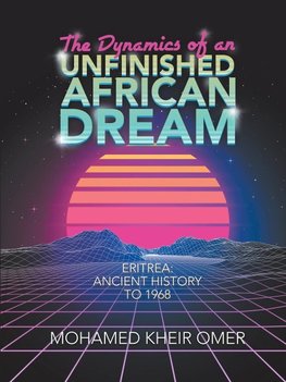 The Dynamics of an Unfinished African Dream