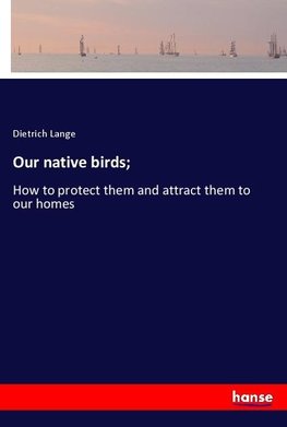 Our native birds;