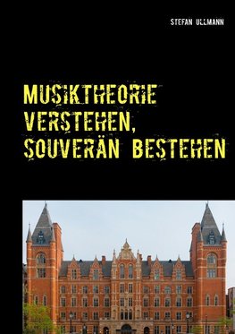 Musiktheorie verstehen, souverän bestehen