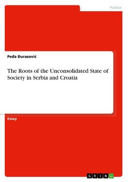 The Roots of the Unconsolidated State of Society in Serbia and Croatia