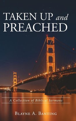 Taken Up and Preached