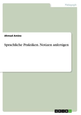 Sprachliche Praktiken. Notizen anfertigen