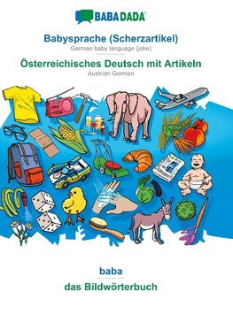 BABADADA, Babysprache (Scherzartikel) - Österreichisches Deutsch mit Artikeln, baba - das Bildwörterbuch