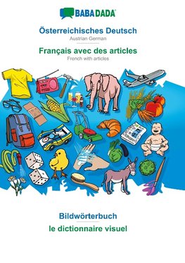 BABADADA, Österreichisches Deutsch - Français avec des articles, Bildwörterbuch - le dictionnaire visuel