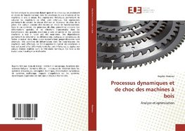 Processus dynamiques et de choc des machines à bois