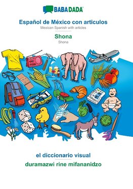 BABADADA, Español de México con articulos - Shona, el diccionario visual - duramazwi rine mifananidzo
