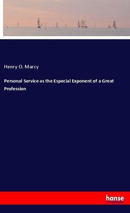 Personal Service as the Especial Exponent of a Great Profession