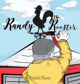 The Randy the Rooster