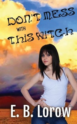 Don't Mess With This Witch