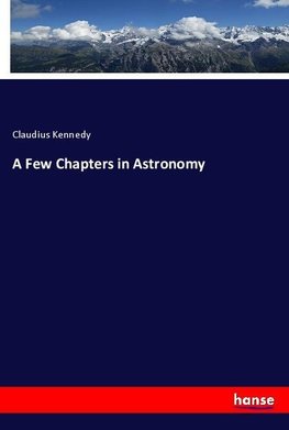 A Few Chapters in Astronomy