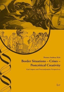 Border Situations - Crises - Postcritical Creativity