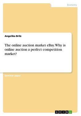 The online auction market eBay. Why is online auction a perfect competition market?
