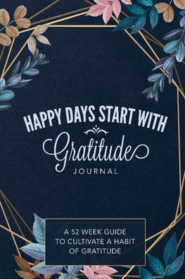 Happy Days Start With Gratitude