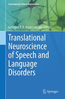 Translational Neuroscience of Speech and Language Disorders