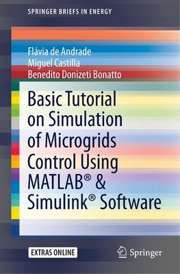 Basic Tutorial on Simulation of Microgrids Control Using MATLAB® & Simulink® Software