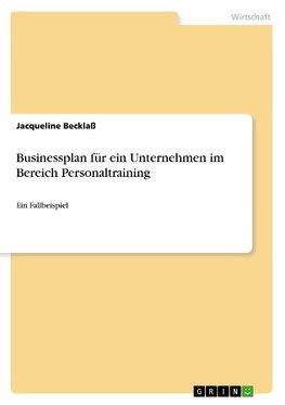 Businessplan für ein Unternehmen im Bereich Personaltraining