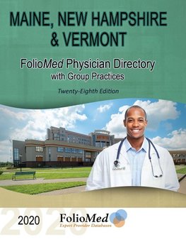 Maine, New Hampshire & Vermont  Physician Directory with Group Practices 2020 Twenty-Eighth Edition