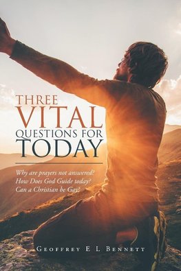 Three Vital Questions for Today