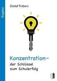Konzentration - der Schlüssel zum Schulerfolg